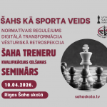 Šaha treneru seminārs Rīgas Šaha skolā 2026.gada 10.aprīlī